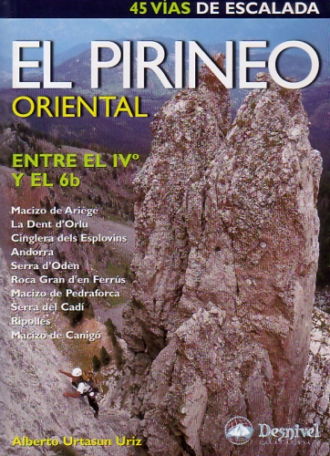 El Pirineo oriental entre el IV y el 6b El Pirineo oriental entre el IV y el 6b - Selección de 45 vÃas de escalada entre el IV y el 6b en el Pirineo Oriental. VÃas dibujadas sobre dibujo esquemático. Formato bolsillo. Idioma: castellano.