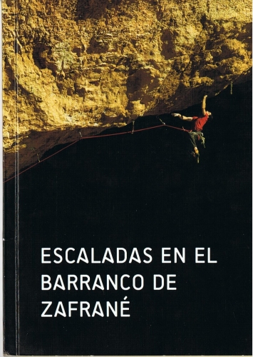 Escaladas en el barranco de Zafrané Escaladas en el barranco de Zafrané - 200 vÃas en 16 sectores del quinto al octavo grado.